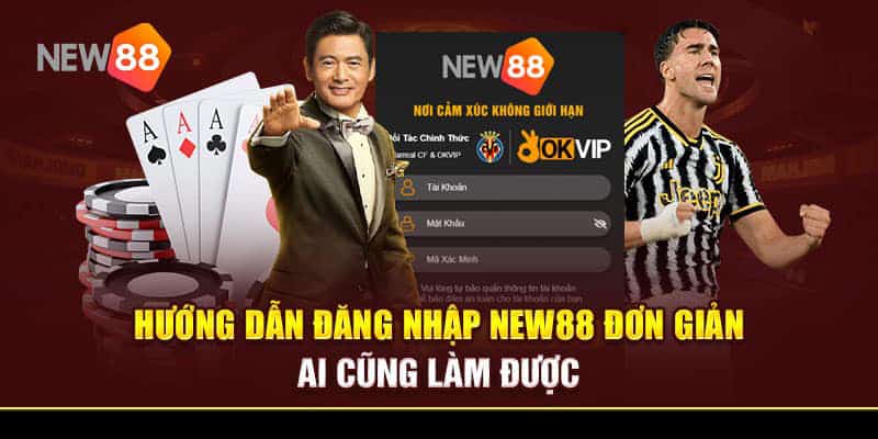 Hướng dẫn các bước đăng nhập tại nền tảng New88